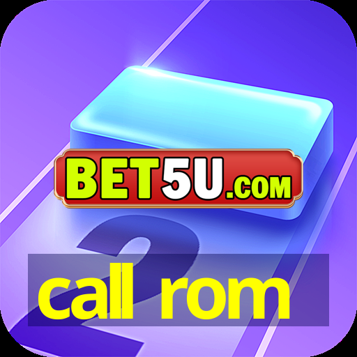 call rom